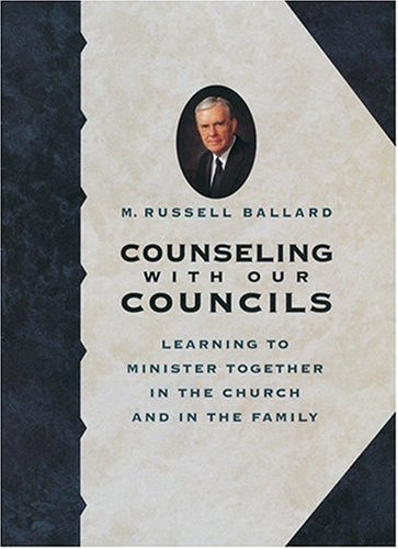 Counseling with Our Councils - by M. Russell Ballard