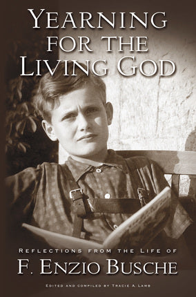 Yearning for the Living God by F. Enzio Busche