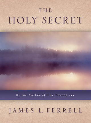 The Holy Secret by James L. Ferrell