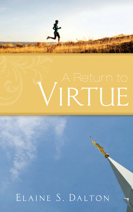 A Return to Virtue by Elaine S. Dalton