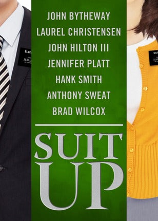 Suit Up by John Hilton III, John Bytheway, Laurel Christensen Day, Hank Smith, Brad Wilcox, Jennifer Brinkerhoff Platt, Anthony Sweate Unexpected Deliverer by David Butler, Emily Belle Freeman